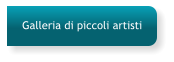 Galleria di piccoli artisti
